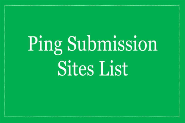 15+ High DA Ping Submission Sites List (2025 Updated)